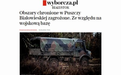 16.05.2023 – Jednostka wojskowa poza obszarem Natura 2000 Puszcza Białowieska?